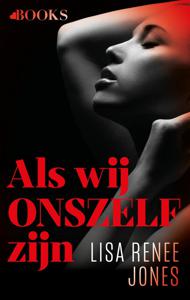 Als wij onszelf zijn - Lisa Renee Jones - ebook