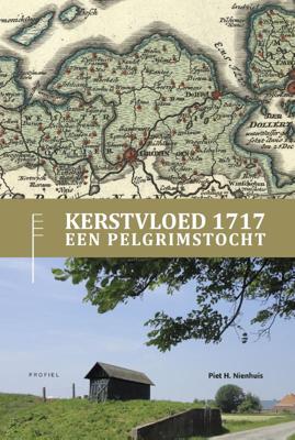 Combinatie Kerstvloed 1717, een Pelgrimstocht en Wandelroute Kerstvloed 1717 (Hardback)