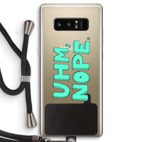 UHM, NOPE.: Samsung Galaxy Note 8 Transparant Hoesje met koord