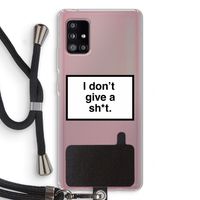 Don't give a shit: Samsung Galaxy A51 5G Transparant Hoesje met koord
