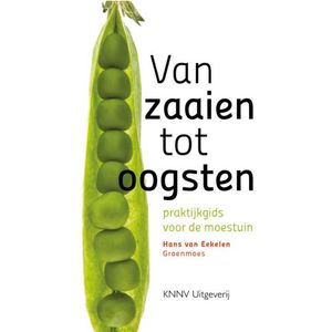 Van zaaien tot oogsten - (ISBN:9789050118156)