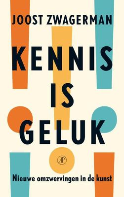 Kennis is geluk - Joost Zwagerman - ebook