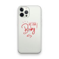 Not Your Baby: iPhone 12 Pro Transparant Hoesje