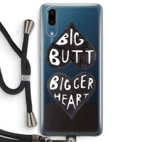 Big butt bigger heart: Huawei P20 Transparant Hoesje met koord