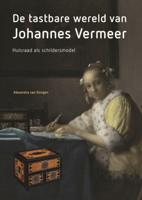 De tastbare wereld van Johannes Vermeer (Paperback)