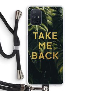 Take me back: Samsung Galaxy A71 Transparant Hoesje met koord