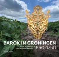 Barok in Groningen 1650-1750 (Hardback)