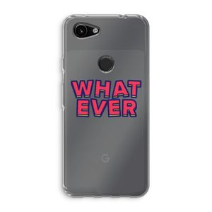 Whatever: Google Pixel 3a Transparant Hoesje