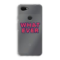 Whatever: Google Pixel 3a Transparant Hoesje