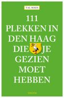 111 plekken in Den Haag die je gezien moet hebben (Paperback)