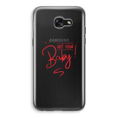 Not Your Baby: Samsung Galaxy A5 (2017) Transparant Hoesje