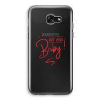 Not Your Baby: Samsung Galaxy A5 (2017) Transparant Hoesje