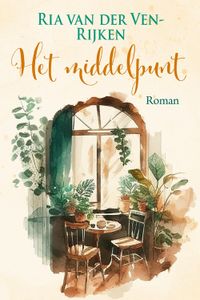 Het middelpunt - Ria van der Ven-Rijken - ebook