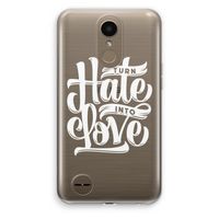 Turn hate into love: LG K10 (2017) Transparant Hoesje
