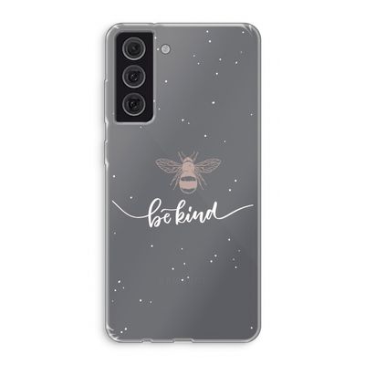 Be(e) kind: Samsung Galaxy S21 FE Transparant Hoesje