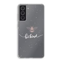 Be(e) kind: Samsung Galaxy S21 FE Transparant Hoesje
