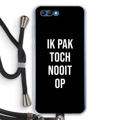 Ik pak nooit op - Zwart: Honor 10 Transparant Hoesje met koord