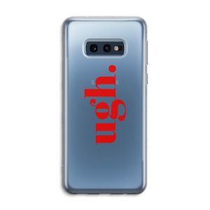 Ugh: Samsung Galaxy S10e Transparant Hoesje