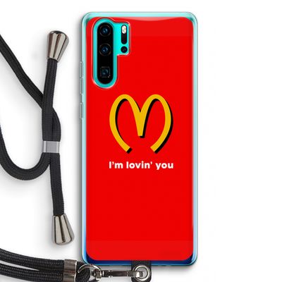I'm lovin' you: Huawei P30 Pro Transparant Hoesje met koord