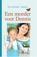 Een moeder voor Dennis - Thea Zoeteman-Meulstee - ebook