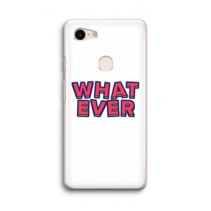 Whatever: Google Pixel 3 Transparant Hoesje