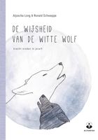 De wijsheid van de witte wolf - Aljoscha Long, Ronald Schweppe - ebook - thumbnail