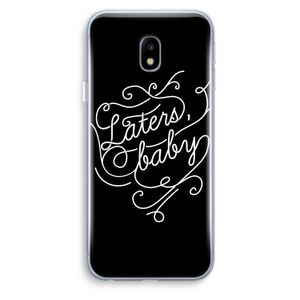 Laters, baby: Samsung Galaxy J3 (2017) Transparant Hoesje