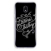 Laters, baby: Samsung Galaxy J3 (2017) Transparant Hoesje