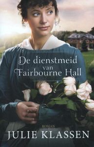 De dienstmeid van Fairbourne Hall - Julie Klassen - ebook