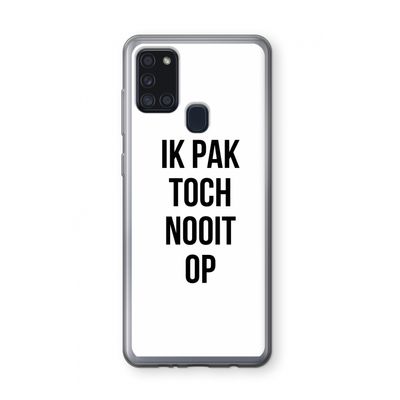 Ik pak nooit op: Samsung Galaxy A21s Transparant Hoesje