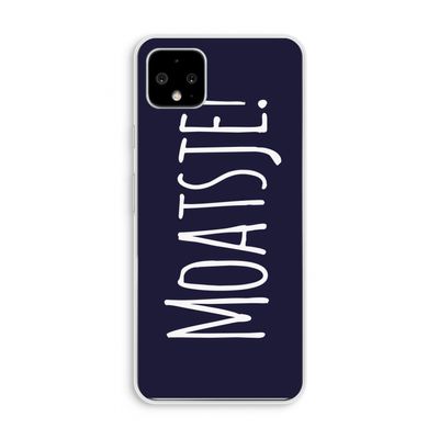 Moatsje!: Pixel 4 XL Transparant Hoesje
