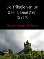 De Trilogie van Ur - 1, 2 en 3 - Grazia Hattem-Le Clercq - ebook
