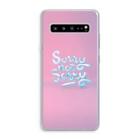 Sorry not sorry: Samsung Galaxy S10 5G Transparant Hoesje