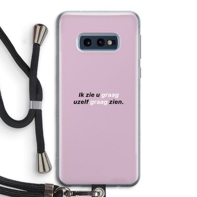 uzelf graag zien: Samsung Galaxy S10e Transparant Hoesje met koord