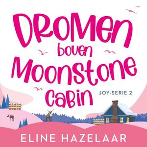 Dromen boven Moonstone Cabin