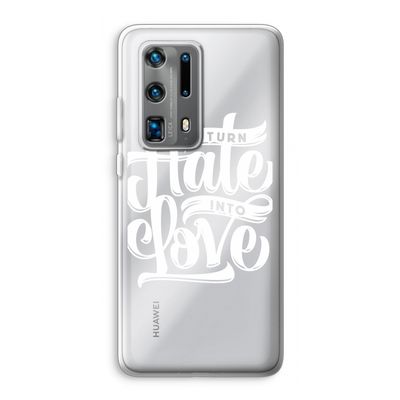 Turn hate into love: Huawei P40 Pro Plus Transparant Hoesje