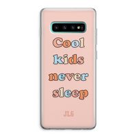 Cool Kids Never Sleep: Samsung Galaxy S10 Plus Transparant Hoesje