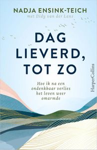 Dag lieverd, tot zo - Spiritueel - Spiritueelboek.nl