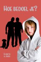 Hoe bedoel je? (Paperback)
