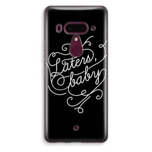 Laters, baby: HTC U12+ Transparant Hoesje