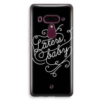 Laters, baby: HTC U12+ Transparant Hoesje