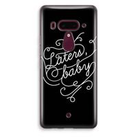 Laters, baby: HTC U12+ Transparant Hoesje