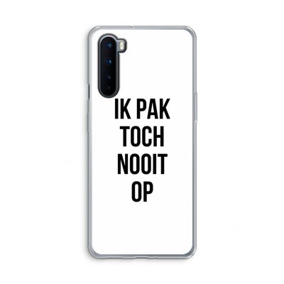 Ik pak nooit op: OnePlus Nord Transparant Hoesje