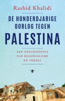 De honderdjarige oorlog tegen Palestina (Paperback)