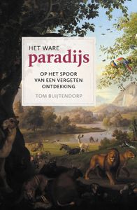 Het ware paradijs - Tom Buijtendorp - ebook