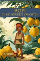 Kofi en de gouden vruchten - R. Yere - ebook Kofi en de gouden vruchten - R. Yere - ebook