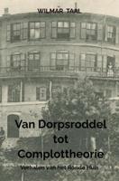 Van dorpsroddel tot complottheorie - Wilmar Taal - ebook