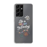 Tough Life: Samsung Galaxy S21 Ultra Transparant Hoesje Tough Life: Samsung Galaxy S21 Ultra Transparant Hoesje