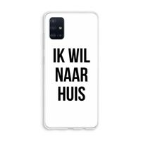 Ik wil naar huis: Galaxy A51 4G Transparant Hoesje
