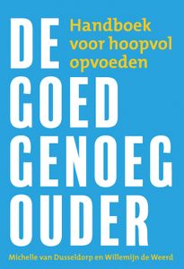 De goed-genoeg-ouder - Willemijn de Weerd, Michelle van Dusseldorp - ebook